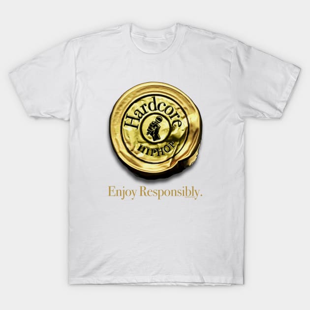 Hardcore Hip Hop - Enjoy Responsibly T-Shirt by Peter Katsanis Art